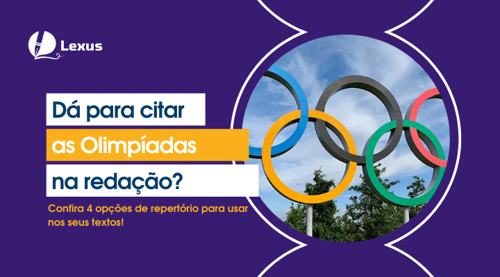 Dá para citar as Olimpíadas na redação - Lexus